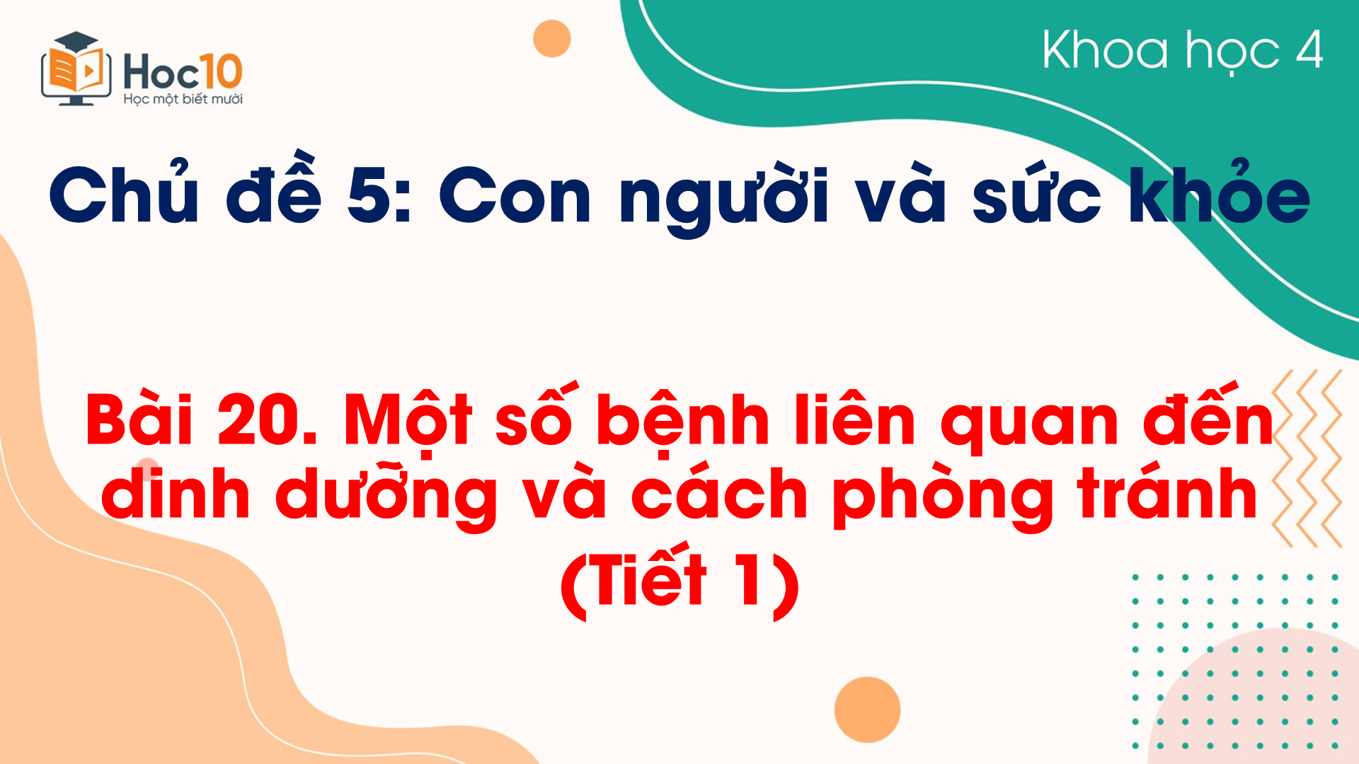 Chủ đề 5 - Bài 20 Một số bệnh liên quan đến dinh dưỡng và cách phòng tránh (Tiết 1)
